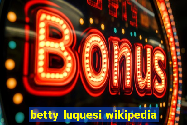 betty luquesi wikipedia